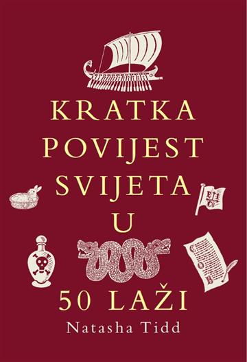 Knjiga Kratka povijest svijeta u 50 laži autora Natasha Tidd izdana 2026 kao meki uvez dostupna u Knjižari Znanje.