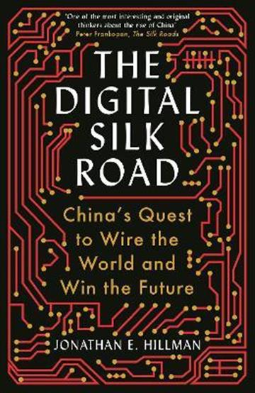 Knjiga Digital Silk Road autora Jonathan E. Hillman izdana 2022 kao meki uvez dostupna u Knjižari Znanje.