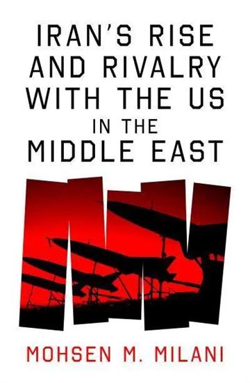 Knjiga Iran's Rise and Rivalry with the US in the Middle East autora Mohsen M. Milani izdana 2025 kao meki uvez dostupna u Knjižari Znanje.