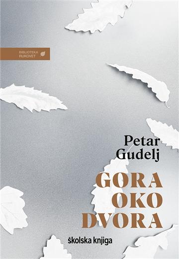 Knjiga Gora oko dvora autora Petar Gudelj izdana 2023 kao tvrdi uvez dostupna u Knjižari Znanje.