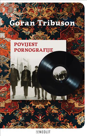 Knjiga Povijest pornografije autora Goran Tribuson izdana 2026 kao tvrdi uvez dostupna u Knjižari Znanje.