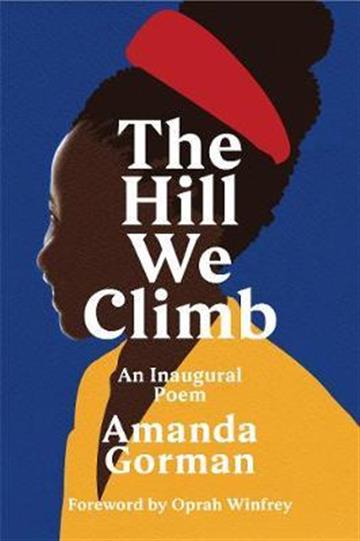Knjiga Hill We Climb: An Inaugural Poem autora Amanda Gorman izdana 2021 kao tvrdi uvez dostupna u Knjižari Znanje.