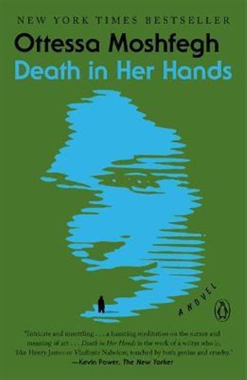 Knjiga Death In Her Hands autora Ottessa Moshfegh izdana 2021 kao meki uvez dostupna u Knjižari Znanje.