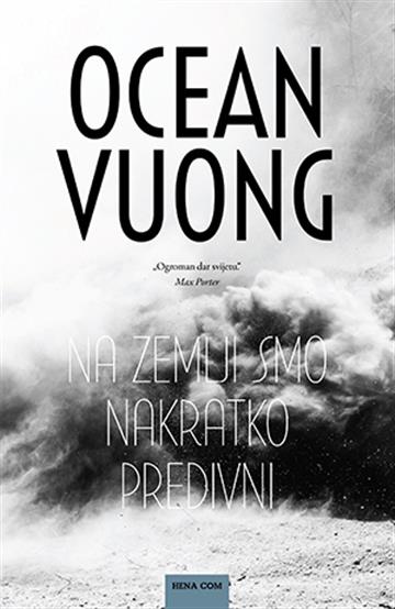 Knjiga Na zemlji smo nakratko predivni autora Ocean Vuong izdana 2020 kao tvrdi uvez dostupna u Knjižari Znanje.