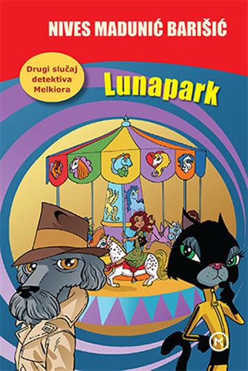 Knjiga Lunapark autora Nives Madunić Barišić izdana 2015 kao meki uvez dostupna u Knjižari Znanje.