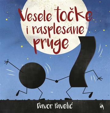 Knjiga Vesele točke i rasplesane pruge autora Davor Pavelić izdana 2025 kao tvrdi dostupna u Knjižari Znanje.