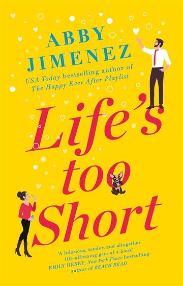 Knjiga Life's Too Short autora Abby Jimenez izdana 2021 kao meki uvez dostupna u Knjižari Znanje.