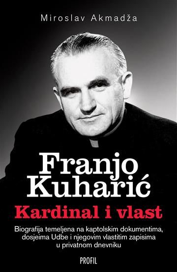 Knjiga Franjo Kuharić - Kardinal i vlast autora Miroslav Akmadža izdana 2020 kao meki uvez dostupna u Knjižari Znanje.