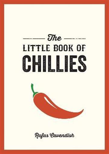 Knjiga Little Book of Chillies autora Rufus Cavendish izdana 2022 kao meki uvez dostupna u Knjižari Znanje.