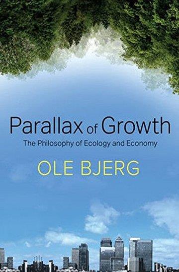 Knjiga Parallax of Growth autora Ole Bjerg izdana 2016 kao meki uvez dostupna u Knjižari Znanje.