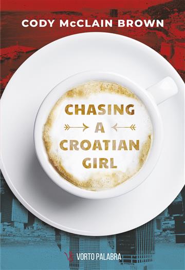 Knjiga Chasing a Croatian Girl autora Cody McClain Brown izdana 2018 kao meki uvez dostupna u Knjižari Znanje.