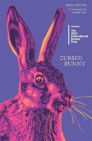Knjiga Cursed Bunny autora Bora Chung izdana 2021 kao meki uvez dostupna u Knjižari Znanje.