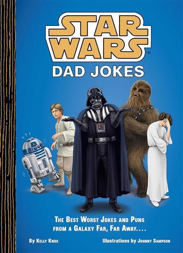 Knjiga Star Wars Dad Jokes autora Kelly Knox izdana 2024 kao tvrdi uvez dostupna u Knjižari Znanje.