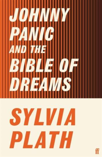 Knjiga Johnny Panic And The Bible Of Dreams autora Sylvia Plath izdana 2021 kao meki uvez dostupna u Knjižari Znanje.