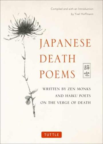 Knjiga Japanese Death Poems autora Yoel Hoffmann izdana 2018 kao meki uvez dostupna u Knjižari Znanje.