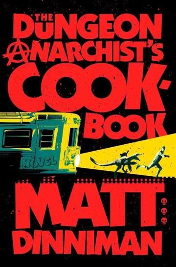 Knjiga Dungeon Anarchist's Cookbook autora Matt Dinniman izdana 2024 kao tvrdi uvez dostupna u Knjižari Znanje.
