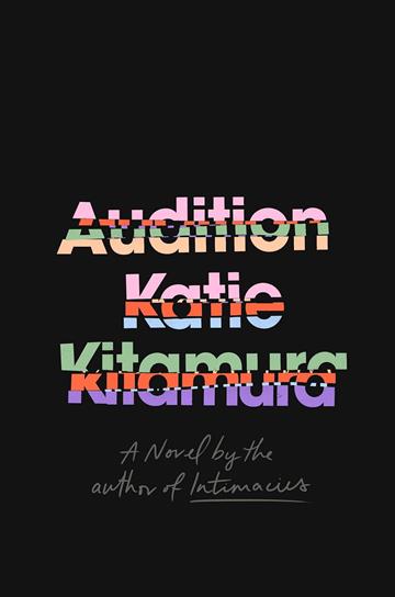 Knjiga Audition autora Katie Kitamura izdana 2025 kao tvrdi uvez dostupna u Knjižari Znanje.