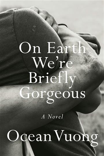Knjiga On Earth We're Briefly Gorgeous autora Ocean Vuong izdana 2019 kao tvrdi uvez dostupna u Knjižari Znanje.