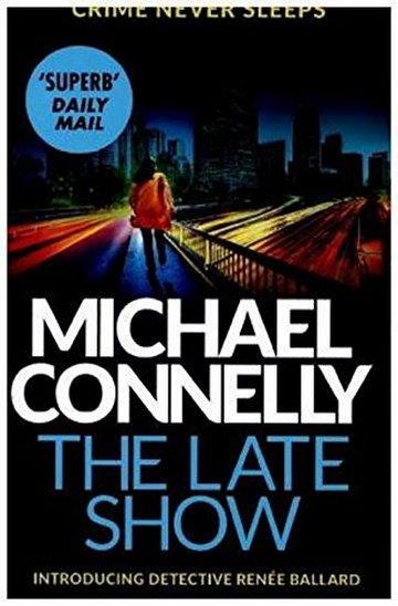 Knjiga The Late Show autora Michael Connelly izdana 2018 kao meki uvez dostupna u Knjižari Znanje.