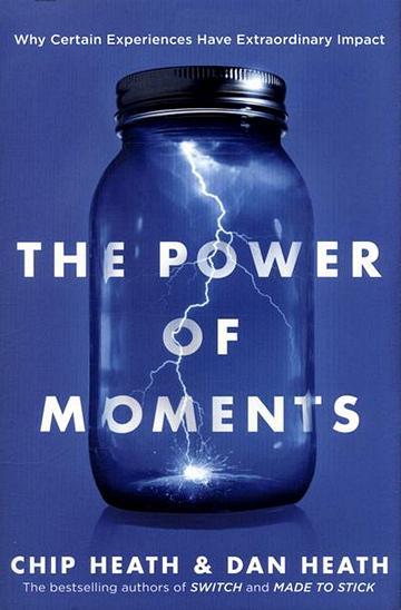 Knjiga The Power Of Moments: Why Certain Experiences Have Extraordinary Impact autora Chip Heath, Dan Heath izdana 2018 kao meki uvez dostupna u Knjižari Znanje.
