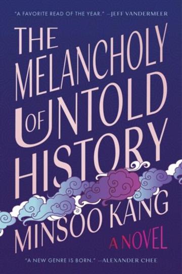 Knjiga The Melancholy of Untold History autora Minsoo Kang izdana 2025 kao meki uvez dostupna u Knjižari Znanje.