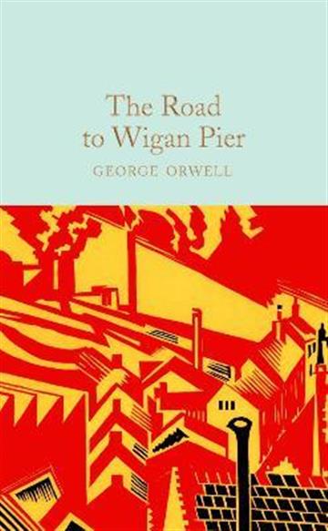 Knjiga Road to Wigan Pier autora George Orwell izdana 2021 kao tvrdi uvez dostupna u Knjižari Znanje.