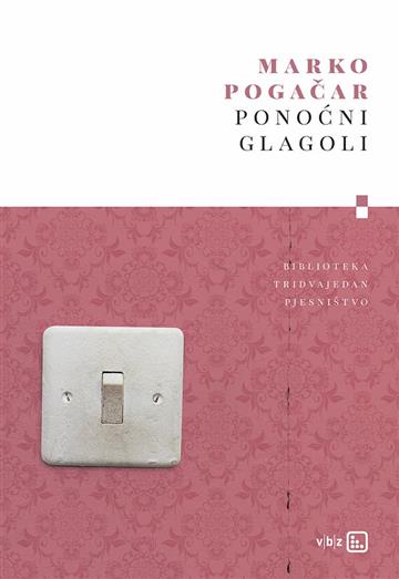 Knjiga Ponoćni glagoli autora Marko Pogačar izdana 2023 kao tvrdi uvez dostupna u Knjižari Znanje.