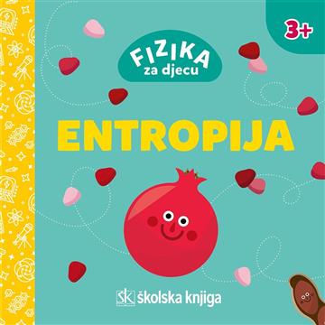 Knjiga Fizika za djecu - Entropija autora Nikola Poljak izdana 2021 kao tvrdi uvez dostupna u Knjižari Znanje.