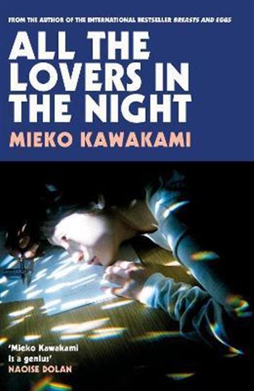 Knjiga All the Lovers in the Night autora Mieko Kawakami izdana 2022 kao meki uvez dostupna u Knjižari Znanje.