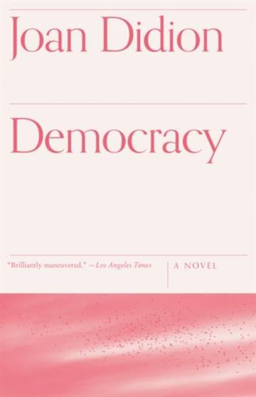 Knjiga Democracy autora Joan Didion izdana 1995 kao meki uvez dostupna u Knjižari Znanje.