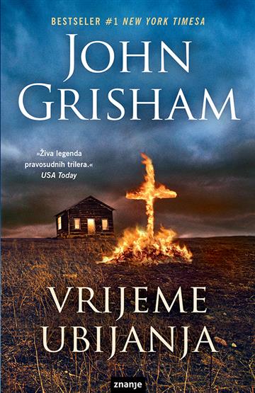 Knjiga Vrijeme ubijanja autora John Grisham izdana 2019 kao meki uvez dostupna u Knjižari Znanje.