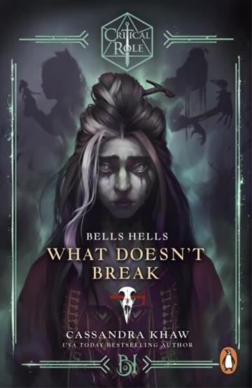 Knjiga Critical Role: Bells Hells - What Doesn't Break autora Cassandra Khaw izdana 2025 kao meki uvez dostupna u Knjižari Znanje.