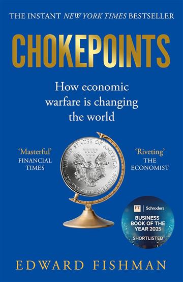 Knjiga Chokepoints: How Economic Warfare is Changing the World autora Edward Fishman izdana 2026 kao Rag book dostupna u Knjižari Znanje.