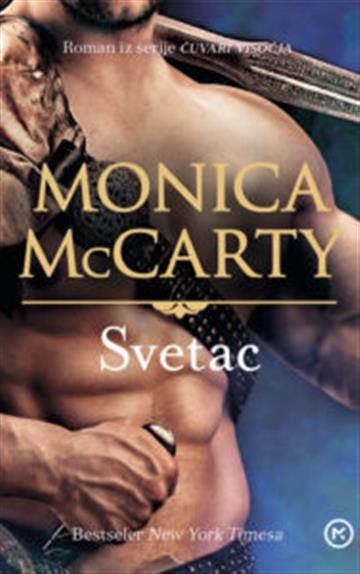 Knjiga Svetac autora Monica McCarty izdana 2017 kao meki uvez dostupna u Knjižari Znanje.