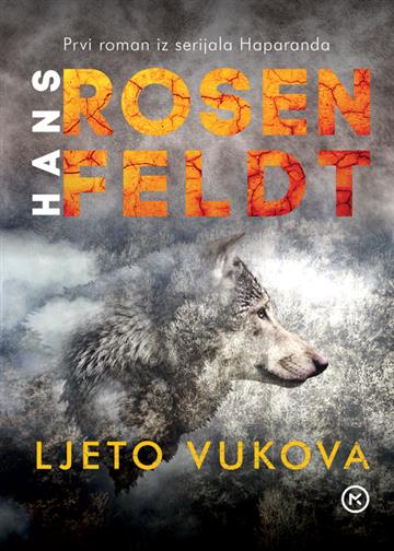 Knjiga Ljeto vukova autora Hans Rosenfeldt izdana 2022 kao meki uvez dostupna u Knjižari Znanje.
