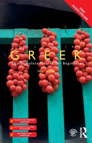 Knjiga Colloquial Greek autora Niki Watts izdana 2015 kao meki uvez dostupna u Knjižari Znanje.