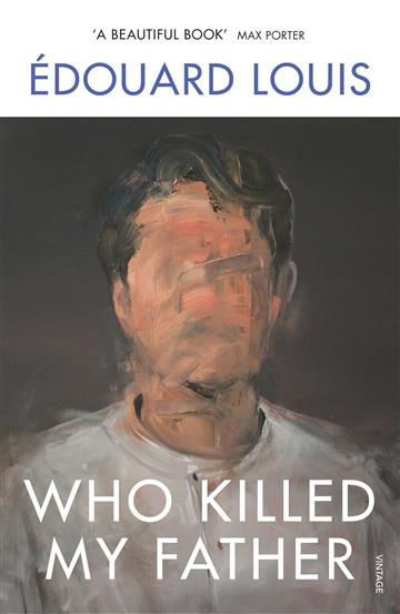 Knjiga Who Killed My Father autora Édouard Louis izdana 2020 kao meki uvez dostupna u Knjižari Znanje.