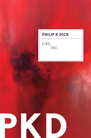 Knjiga Lies, Inc. autora Philip K. Dick izdana 2011 kao meki uvez dostupna u Knjižari Znanje.