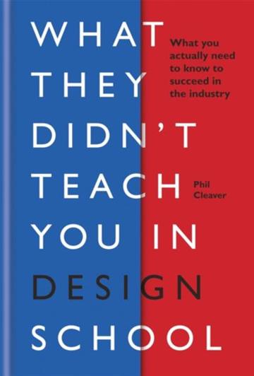 Knjiga What they didn't teach you in design school autora  izdana 2019 kao tvrdi uvez dostupna u Knjižari Znanje.
