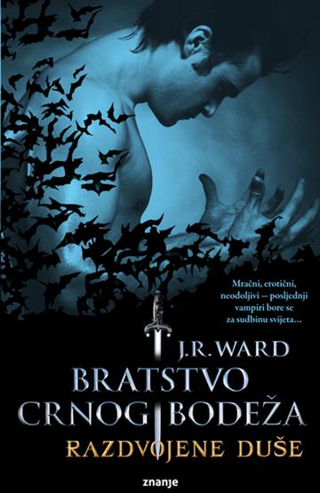 Knjiga Bratstvo crnog bodeža - Razdvojene duše autora J.R. Ward izdana  kao meki uvez dostupna u Knjižari Znanje.