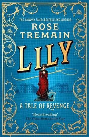 Knjiga Lily autora Rose Tremain izdana 2022 kao meki uvez dostupna u Knjižari Znanje.
