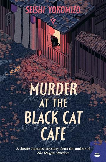Knjiga Murder at the Black Cat Cafe autora Seishi Yokomizo izdana 2025 kao meki uvez dostupna u Knjižari Znanje.