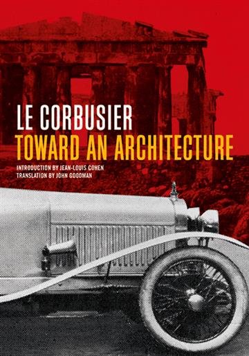 Knjiga Toward an Architecture autora Le Corbusier izdana 2016 kao meki uvez dostupna u Knjižari Znanje.