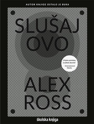Knjiga Slušaj ovo autora Alex Ross izdana 2023 kao meki uvez dostupna u Knjižari Znanje.