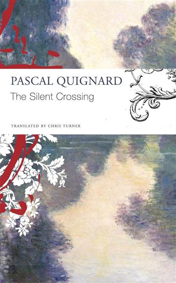 Knjiga Silent Crossing autora Pascal Quignard izdana 2024 kao meki dostupna u Knjižari Znanje.