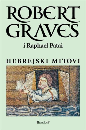 Knjiga Hebrejski mitovi autora Robert Graves, Raphael Patai izdana 2024 kao tvrdi dostupna u Knjižari Znanje.