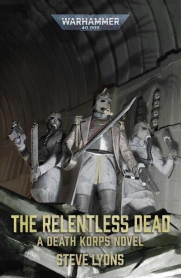 Knjiga Relentless Dead autora Steve Lyons izdana 2026 kao meki uvez dostupna u Knjižari Znanje.