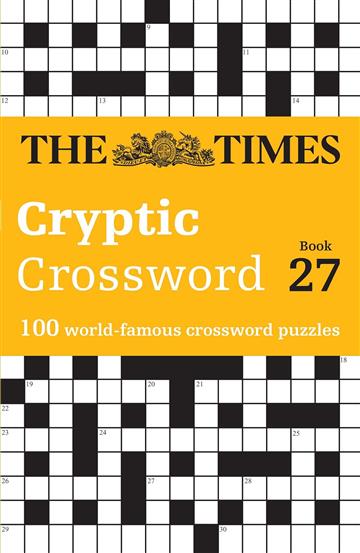 Knjiga Times Cryptic Crossword Book 27 autora The Times izdana 2023 kao meki uvez dostupna u Knjižari Znanje.
