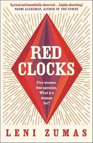 Knjiga Red Clocks autora Leni Zumas izdana 2019 kao meki uvez dostupna u Knjižari Znanje.