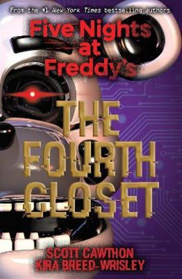 Knjiga Five Nights at Freddy's: The Fourth Closet autora Scott Cawthon izdana 2018 kao meki uvez dostupna u Knjižari Znanje.